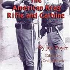 GET EBOOK 📫 The American Krag Rifle and Carbine (For Collectors Only®) by Joe Poyer