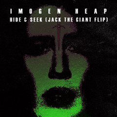 Imogen Heap - Hide and Seek (JACK THE GIANT Flip)