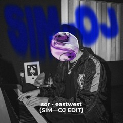 sor - eastwest (SIM—OJ Edit) [Buy=Free Download]