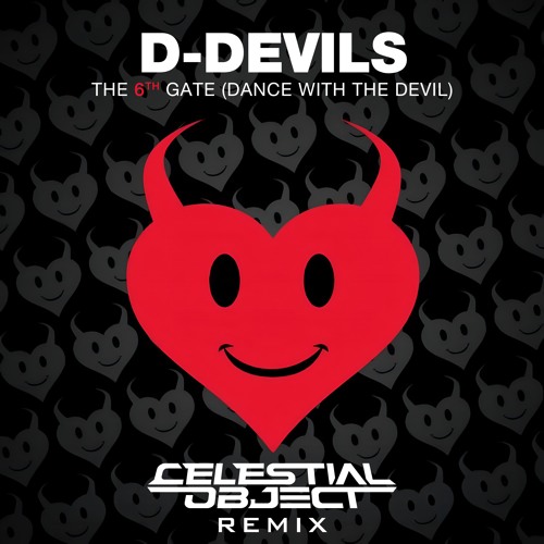 D-Devils - The 6th Gate (Dance With The Devil) [Celestial Object Remix]