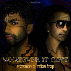 VIVASWAN X INDIAN TRAP - WHATEVER IT COST