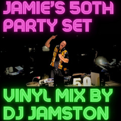 Jamie's 50th Party Vinyl Mix (Funk/Soul/Jazz/Latin/Disco/HipHop/World)