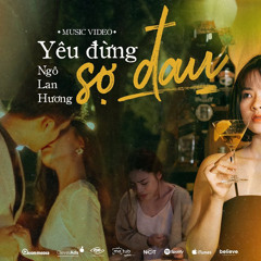 Yêu Đừng Sợ Đau - Ngô Lan Hương「Cukak Remix