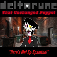 [20] (OUTDATED) [DR: That Unchanged Puppet] Here’s Me! Sp-Spamton!