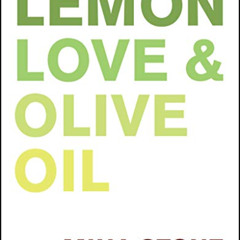 [FREE] EBOOK 📮 Lemon, Love & Olive Oil by  Mina Stone [EBOOK EPUB KINDLE PDF]