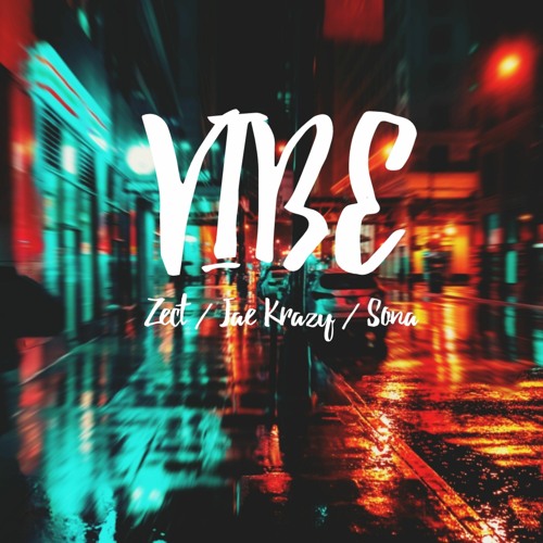 VIBE - Zect x Jae Krazy x Sona (Prod. Mike B) [Remastered]