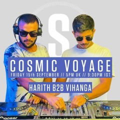 COSMIC VOYAGE - VIHANGA B2B HARITH #009(Exclusive Mix)