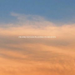 CASPER SAGE - FRANK OCEAN PLAYING IN HEAVEN (prod. ombachi)