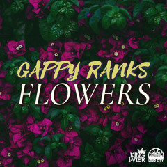 Gappy Ranks - Flowers
