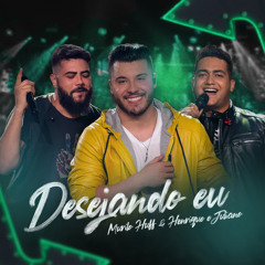 Desejando Eu (Ao Vivo) [feat. Henrique & Juliano]