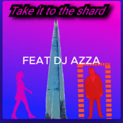 AZZA TAKES IT TO THE SHARD