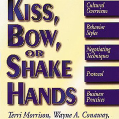 [VIEW] EBOOK 💏 Kiss, Bow, or Shake Hands: How to Do Business in Sixty Countries by