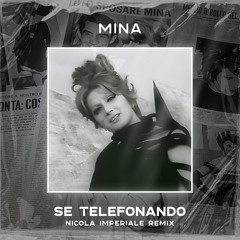Mina - Se Telefonando (Nicola Imperiale Remix)