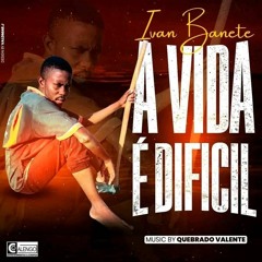Ivan Banete - A Vida É Dificil (download)