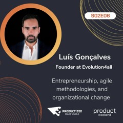 116. Luís Gonçalves: Founder at Evolution4all