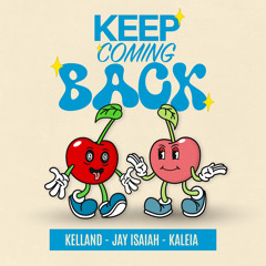 KEEP COMING BACK (feat. Jay Isaiah)
