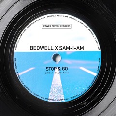 Bedwell X Sam-I-Am - Stop & Go Remix FREE DOWNLOAD