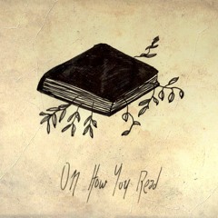 On How You Read