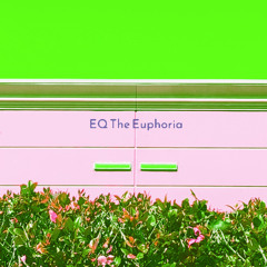 EQ The Euphoria