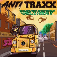 Anti Traxx - Only Way (clip)