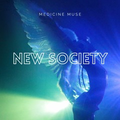 NEW SOCIETY by Medicine Muse & Vibrational Souls