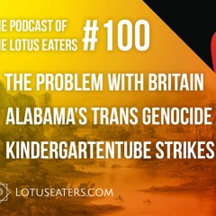 The Podcast of the Lotus Eaters #100