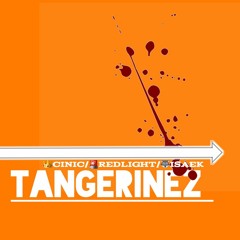 Tangerinez (Ft. LordCinic & Redlight21)