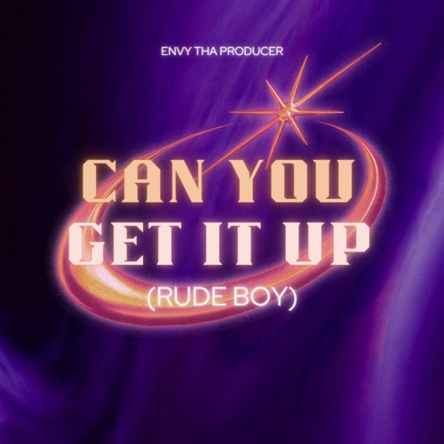 Can You Get It Up RUDE BOY -  Envy Tha Producer DNB BOOTLEG
