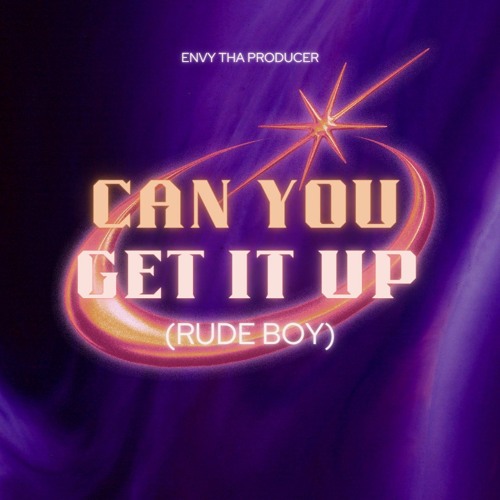 Stream Can You Get It Up RUDE BOY - Envy Tha Producer DNB BOOTLEG by ...
