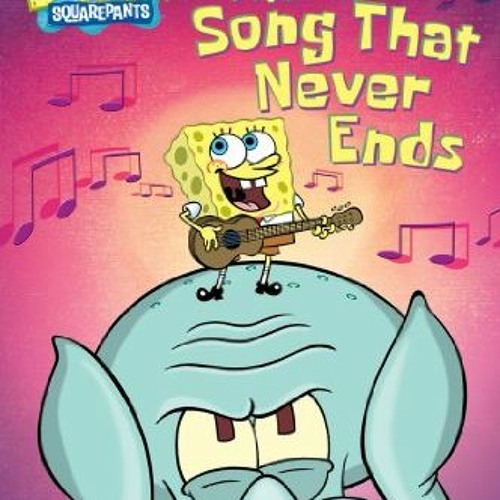 Stream ️ Read The Song that Never Ends (SpongeBob SquarePants) by Nickelodeon Publishing & Vince