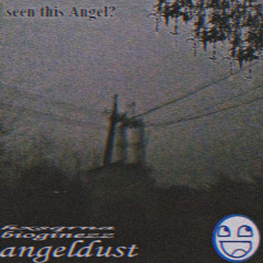 angeldustt w/ bioginezz