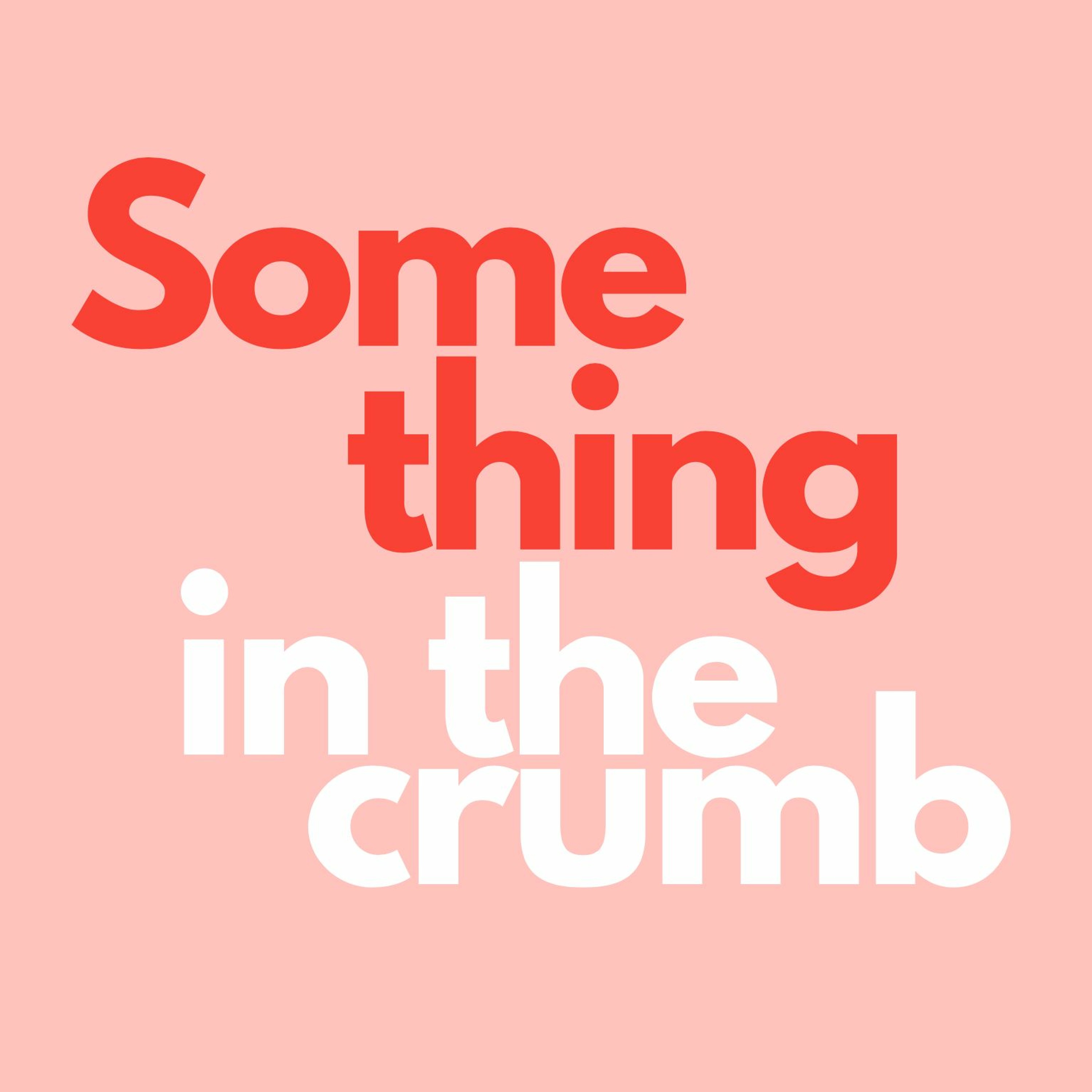 something in the crumb