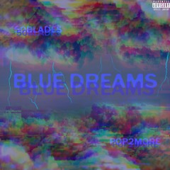 50BLADESXPOP2MORE BLUE DREAMS (PROD. ED BOOP)