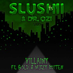 Villainy - Slushii & Dr. Ozi (feat. Gold & Mikey Rotten) [Sayo Remix]