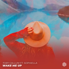 Toby Callum - Wake Me Up (ft. Sophiella)