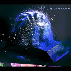 Dirty Pressure