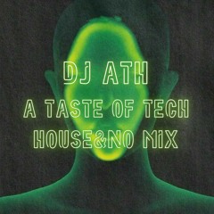 DJ ATH A Taste Of Tech (Tech house+Techno mix)