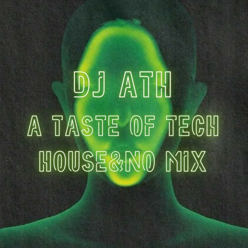 DJ ATH A Taste Of Tech (Tech house+Techno mix)
