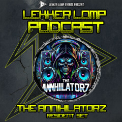 Lekker Lomp Resident Podcast - The AnnihiilatorZ