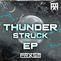 PRXSM- THUNDER STRUCK [FREE DOWNLOAD]