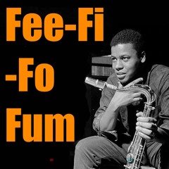 Fee-Fi-Fo-Fum (Loudwhisper's Der Jazzizfunkt)