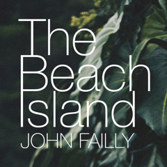 John Failly - The Beach Island