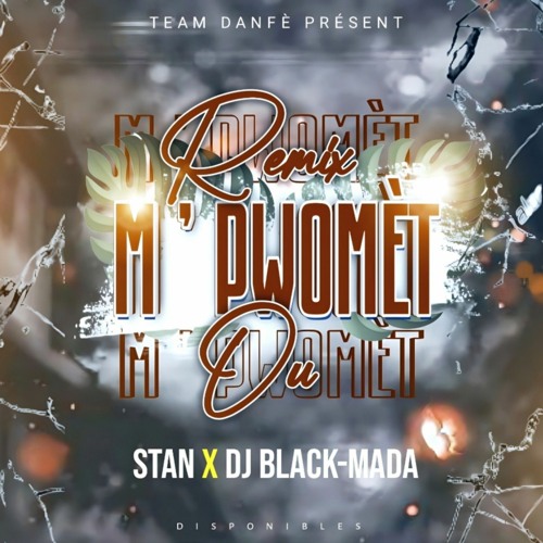 M'Pwomet Ou Stan X TEAM DAN FÈ Remix