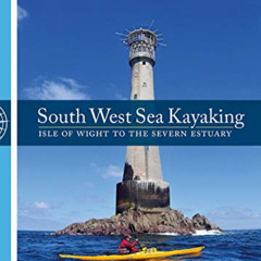 free EBOOK ✏️ South West Sea Kayaking: Isle of Wight to the Severn Estuary by  Mark R