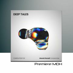 PREMIERE Alessio Pennati - Compromise (Original Mix) [Deep Tales]