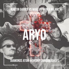 Diamonds Atom Worship - MARTIN GARRIX vs MAKJ vs NARI & MILANI (FREE DOWNLOAD)