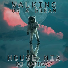 Walking on a Dream (House Mix)