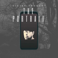 DIVINE THOUGHT - THE PORTRAIT