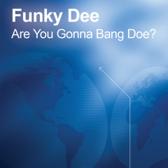 Are You Gonna Bang Doe (Friday Night Posse Remix)