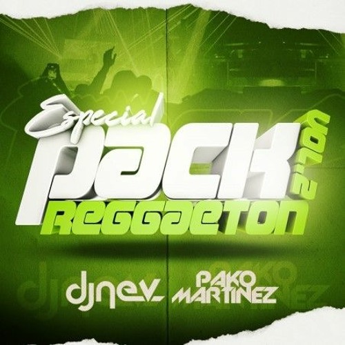 Stream Pack Reggaeton Especial Vol.2 Dj Nev & Pako Martinez by Remixes Packs  | Listen online for free on SoundCloud